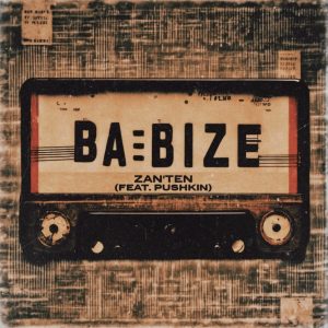 Zan'Ten - Babize ft. Pushkin