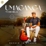 Maganga Thishela - Thungisani Bangani