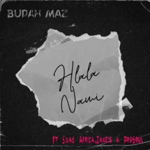Budah Maz & ProSoul Da Deejay - Hlala Nami ft. Silas Africa & Zane