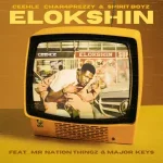 Ceehle, Char4Prezzy & Spirit-Boyz - ELOKSHIN ft. Major_Keys & Mr Nation Thingz