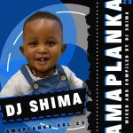 Dj Shima – Strictly Amaplanka Vol. 23 (Nkanyezi’s Birthday Mix)