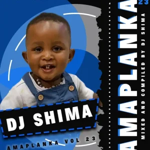 Dj Shima - Strictly Amaplanka Vol. 23 (Nkanyezi's Birthday Mix)