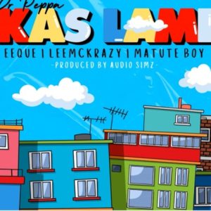 Dr Peppa - Kas lami ft. EeQue, Leemckrazy & Matute Boy