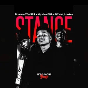 DrummeRTee924 - Stance Bass ft. Miyallow RSA & Official_Lowkey