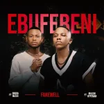 Fake'well - Ebufebeni ft. Malume.hypeman & Shuga Mizer
