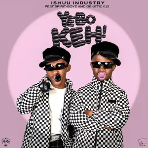 Ishuu Industry - Yebo Keh ft. Spirit-Boyz & Genetic 012