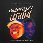 M00tion, DJ Sickoo, Mr Nation Thingz, Mellow & Sleazy – Manimkhuza Uthini