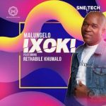 Malungelo – Ixoki ft. Rethabile Khumalo