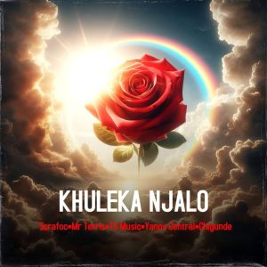 Scrafoc, Mr Terris, TS Music, Yanos Central & Chigunde - Khuleka Njalo
