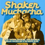 2.0 Worldwide & Jauza814 - Shaker Muchacha! ft. Ice Beats Slide & Sbuda Maleather