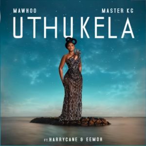 MaWhoo & Master KG - uThukela ft. Harry Cane & Eemoh