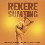 Amaza - Rekere Something ft. djygubzin.live, Sir Soulic & Ranger