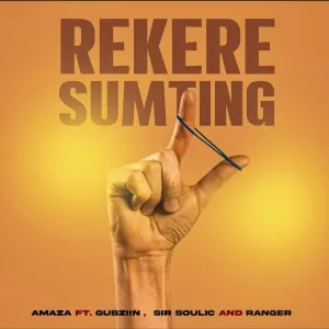 Amaza - Rekere Something ft. djygubzin.live, Sir Soulic & Ranger