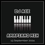 DJ Ace – Amapiano Mix (13 September)