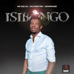 MR GEE SA, Plxyboy705 & Nompumiie - Isibongo ft. ROOIBOS THE SAXMAN