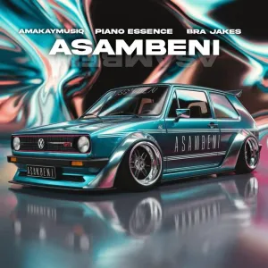 Piano Essence - Asambeni ft. Amakay MusiQ & BraJakes