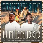 Redash, Noll'zuss & Emjaykeyz - Umendo ft. Siya Ntuli, Bhelekazi & Sipho Magudulela