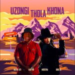 Busta 929 x Lady Du x Mzostra - Uzongi Thola Khona (ft. Lolo SA)