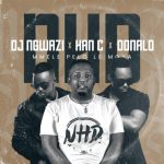 DJ Ngwazi, Han-C & Donald - Mmele Pelo Le Moya