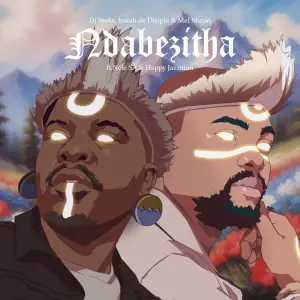 DJ Stoks, Josiah De Disciple & Mel Muziq - Ndabezitha (ft. Nele SA & Happy Jazzman)
