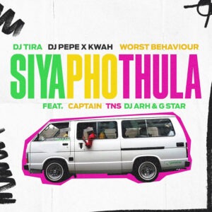DJ Tira, DJ Pepe, KwaH NSG & Worst Behaviour - Siyaphothula ft. Captain, TNS & DJ Arh & G_Star
