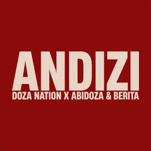 Doza Nation, Abidoza & Berita - Andizi ft. Alie Keys