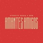 Eternity Musiq & MKW - Amantes Amigos