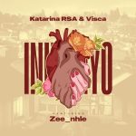 Katarina RSA & Visca – Inhliziyo ft. Zee_nhle