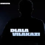 Kwesta - Dlala Vilakazi
