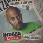 Linda Moeketsi, Smilo & ZANI - Indaba Zabantu ft. Baby S.O.N & Thatohatsi