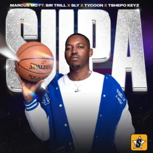 Marcus MC, Sir Trill & Tycoon - SUPA ft. Sly