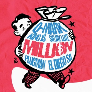 Q-Mark, King JS & Sir Jay Lute - Million ft. Plug_man & El Diego SA