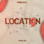 Tribesoul - Location (Dance Mix)