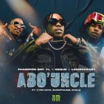 Champion Boy YL, EeQue & LeeMcKrazy - Abo' Uncle ft. Vyno Keys, Nandipha808 & Rivalz