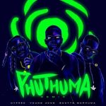 Cyfred & Scotts Maphuma – Phuthuma (Remix) (ft. Young Jonn)