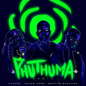Cyfred & Scotts Maphuma - Phuthuma (Remix) (ft. Young Jonn)