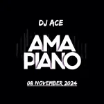 DJ Ace – Amapiano Mix (08 November)