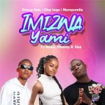 Drizzy Sam (RSA), OHP Sage & Nompumiie - Imizwa Yami ft. Naledi Musicly & Siba