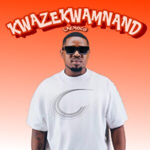 LaChoco & Twinaro - Kwazekwamnand ft. Mazet