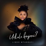 Lindo Mtangayi - Udlule Kanjani