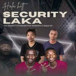 Phobla On The Beat & Prince Zulu - Security Laka ft. Shebeshxt, Naqua SA, KayCherlow & Potential
