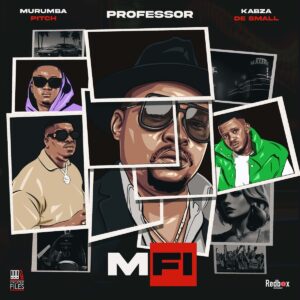 Kabza De Small, Professor & Murumba Pitch - Mfi