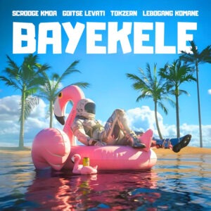 Scrooge KMOA - Bayekele ft. Goitse Levati, Tokzern & Lebogang Komane