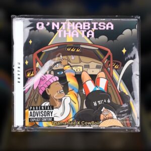 Thama Tee & Cowboii - O'nthabisa Thata
