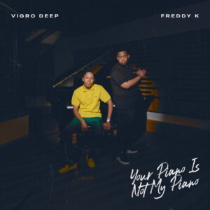 Vigro Deep & Freddy K - Tsamaiso ft. Mr. JazziQ