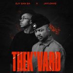Djy Zan SA & JayLokas - THEK’VARD (Album)