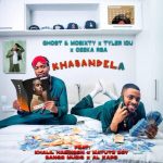 Ghost & Mosixty, Tyler ICU & Ceeka RSA - Khabandela (feat. Al Xapo, Bangs MuziQ, Khalil Harrison & Matute Boy)