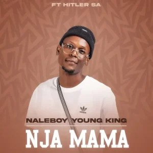NaleBoy Young King - Nja mama ft. Hitler SA
