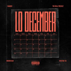 Ranger, The Real Prechly & Deestar ZA - Lo December ft. Bhudescar
