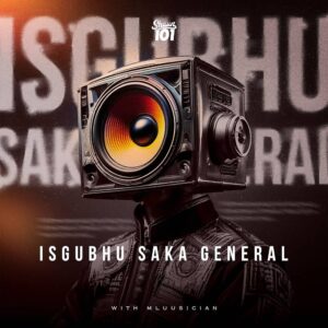 Shaun 101 & Mluusician - SGUBHU SAKA GENERAL EP